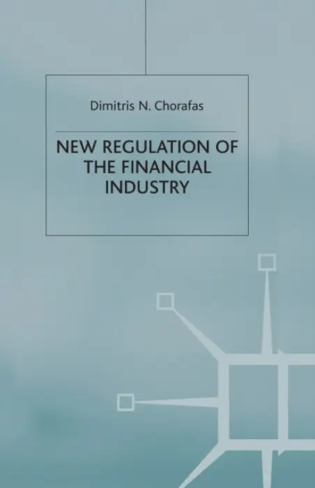 New Regulation of the Financial Industry - Chorafas, D.