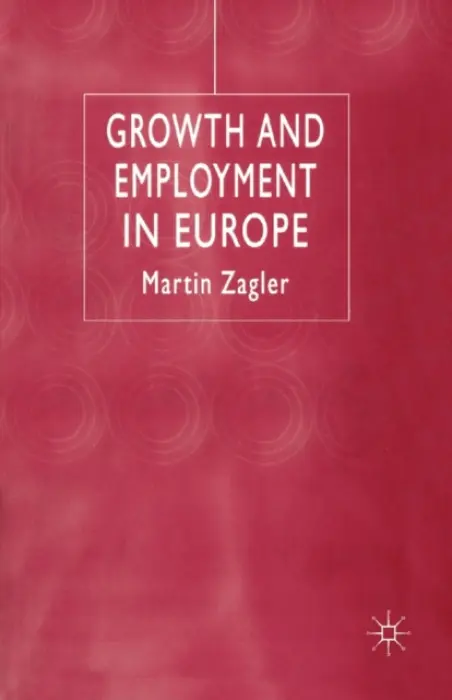 Growth and Employment in Europe - Zagler, M.