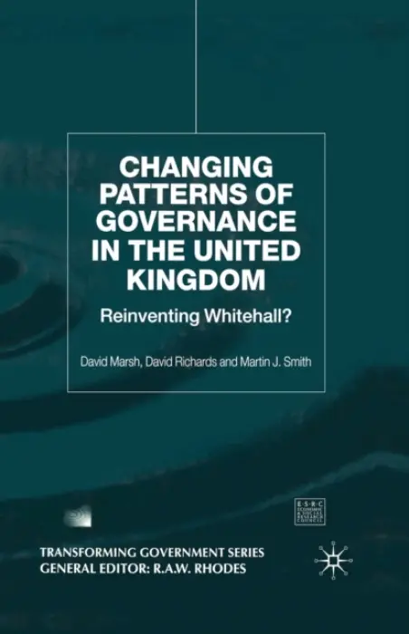 Changing Patterns of Government - Marsh, D. a Richards, D. a Smith, M.