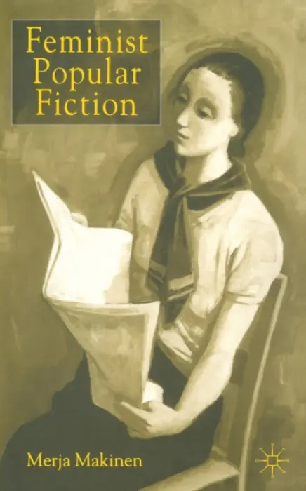 Feminist Popular Fiction - Makinen, M.