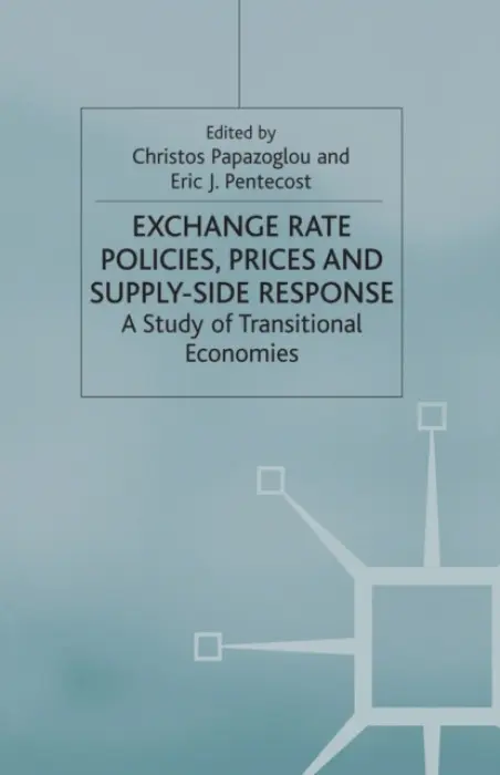 Exchange Rate Policies, Prices and Supply-side Response - Papazoglou, Christos