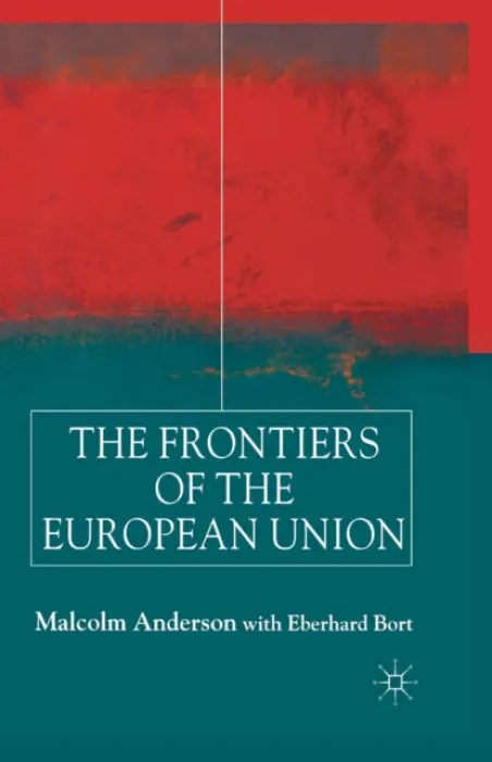 Frontiers of the European Union - Anderson, M. a Bort, E.