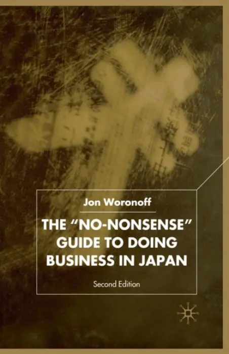 'No-Nonsense' Guide to Doing Business in Japan - Woronoff, J.