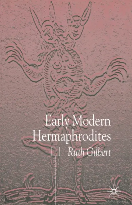 Early Modern Hermaphrodites - Gilbert, R.