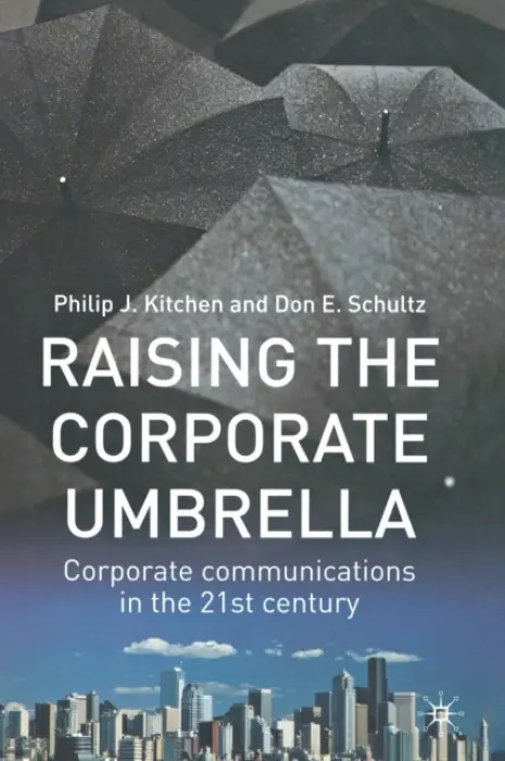 Raising the Corporate Umbrella - Kitchen, Philip J. a Schultz, Don E.
