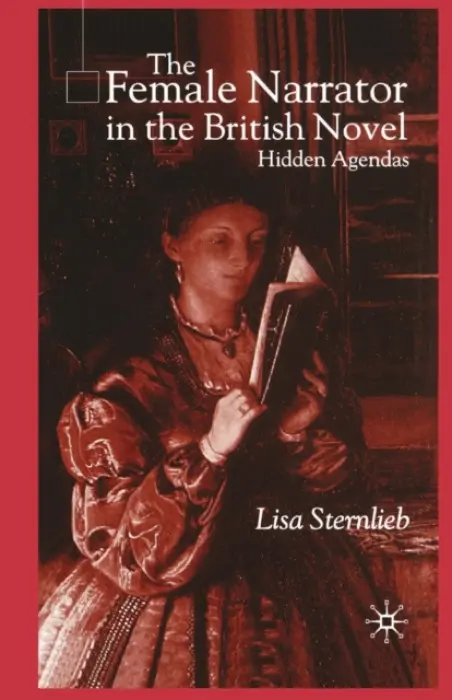 Female Narrator in the British Novel - Sternlieb, L.