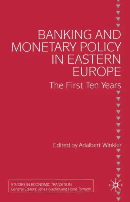Banking and Monetary Policy in Eastern Europe - Winkler, Adalbert