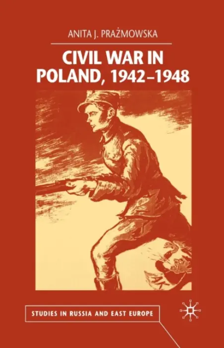 Civil War in Poland 1942-1948 - Prazmowska, A.