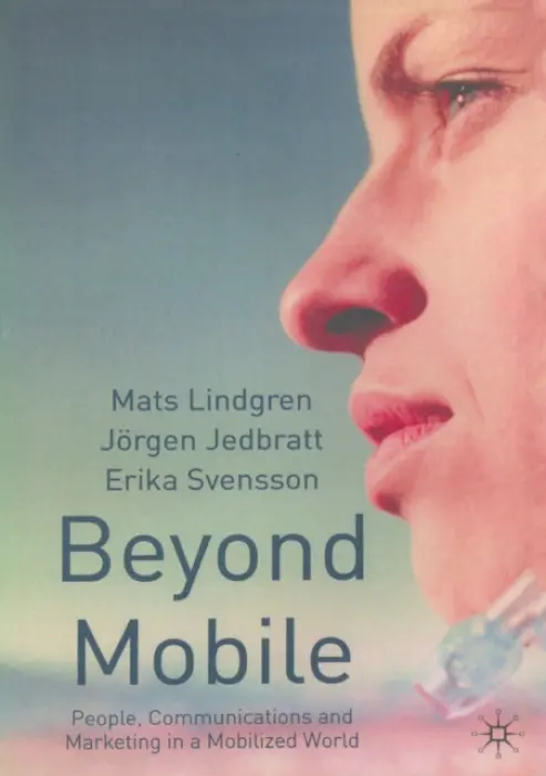 Beyond Mobile - Lindgren, M. a Jedbratt, J. a Svensson, E.