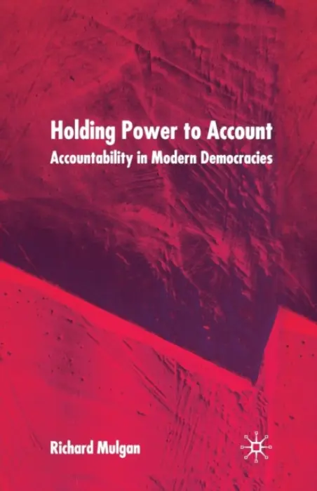 Holding Power to Account - Mulgan, R.