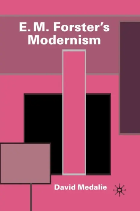 E.M. Forster's Modernism - Medalie, David