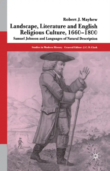 Landscape, Literature and English Religious Culture, 1660-1800 - Mayhew, R.