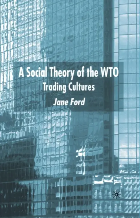 Social Theory of the WTO - Ford, J.