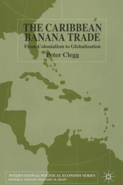 Caribbean Banana Trade - Clegg, P.