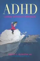 ADHD - Living without Brakes - Kutscher, Martin L., M.D.