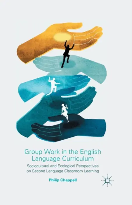 Group Work in the English Language Curriculum - Chappell, P.