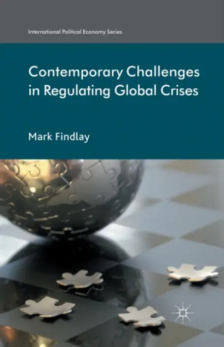 Contemporary Challenges in Regulating Global Crises - Findlay, M.