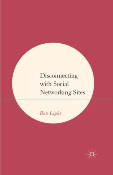 Disconnecting with Social Networking Sites - Light, B.