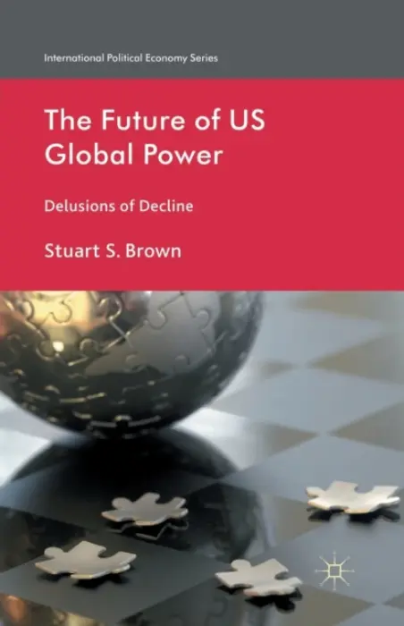 Future of US Global Power - Brown, S.