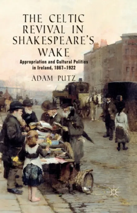 Celtic Revival in Shakespeare's Wake - Putz, A.