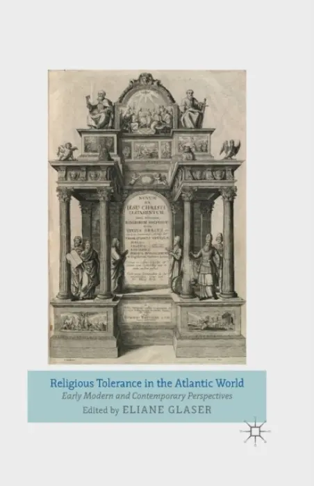 Religious Tolerance in the Atlantic World - Glaser, Eliane
