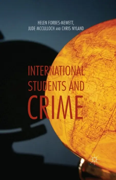International Students and Crime - Forbes-Mewett, H. a McCulloch, J. a Nyland, C.