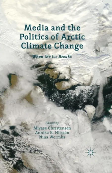 Media and the Politics of Arctic Climate Change