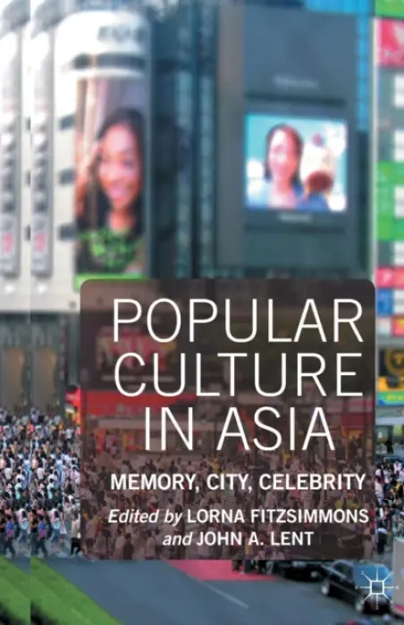 Popular Culture in Asia - Fitzsimmons, Lorna a Lent, John A.