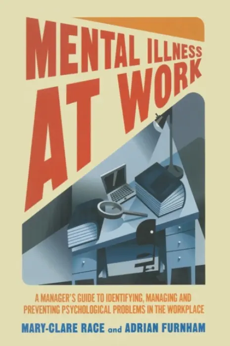 Mental Illness at Work - Race, M. a Furnham, A.