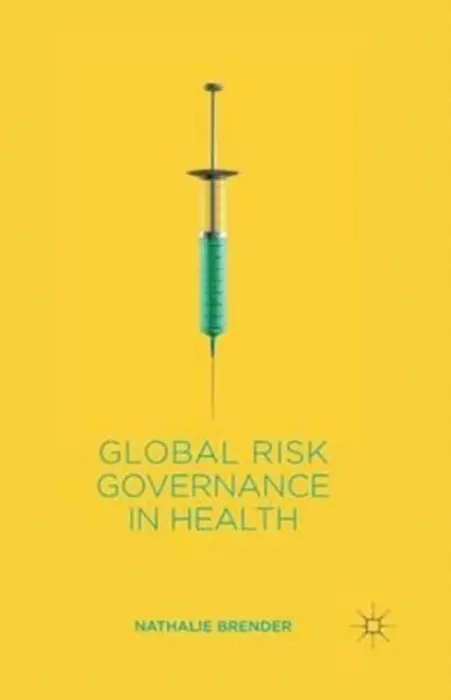 Global Risk Governance in Health - Brender, N.