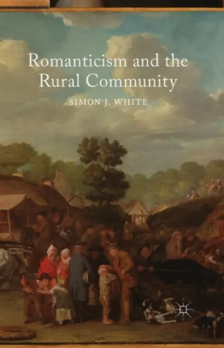 Romanticism and the Rural Community - White, S.