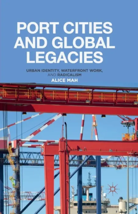 Port Cities and Global Legacies - Mah, A.
