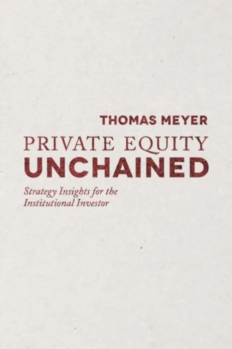 Private Equity Unchained - Meyer, T.