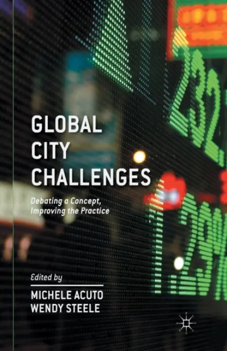 Global City Challenges - Acuto, M. a Steele, W.