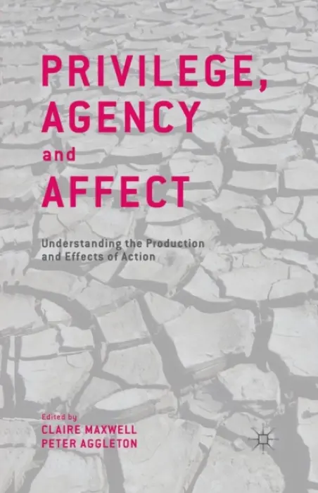 Privilege, Agency and Affect