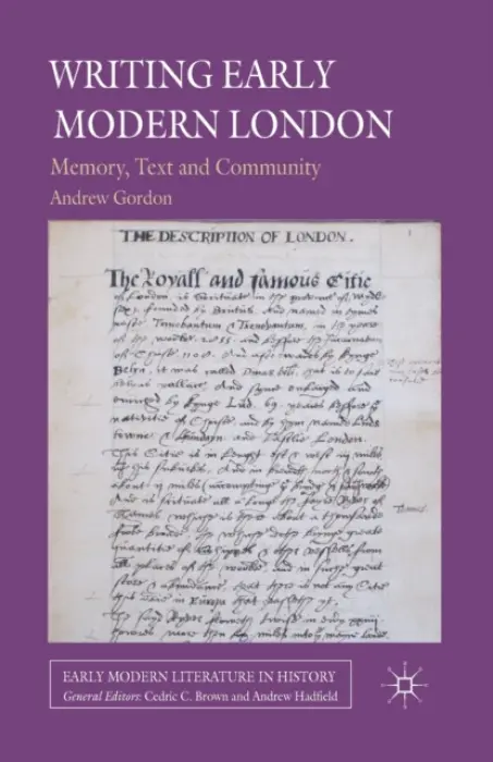 Writing Early Modern London - Gordon, A.