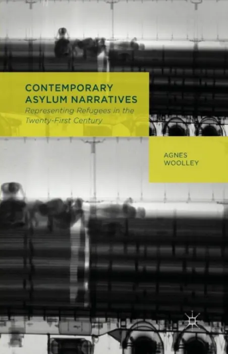 Contemporary Asylum Narratives - Woolley, A.