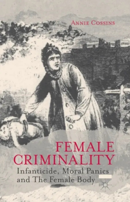 Female Criminality - Cossins, A.