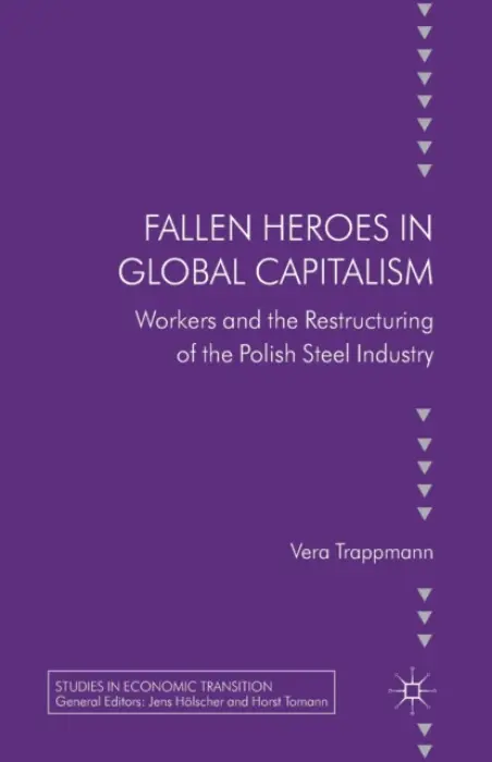 Fallen heroes in global capitalism - Trappman, V.