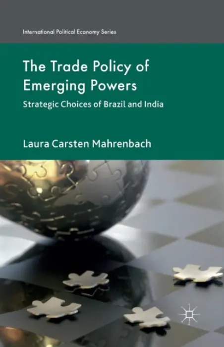 Trade Policy of Emerging Powers - Mahrenbach, Laura
