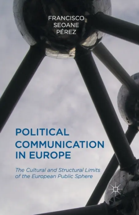Political Communication in Europe - Perez, Francisco