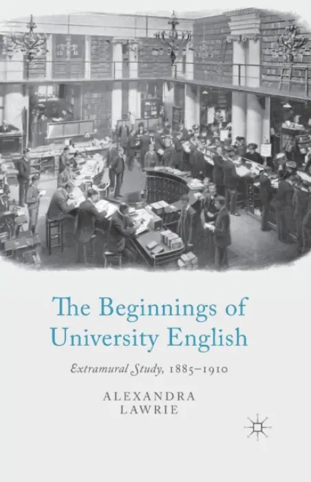 Beginnings of University English - Lawrie, A.