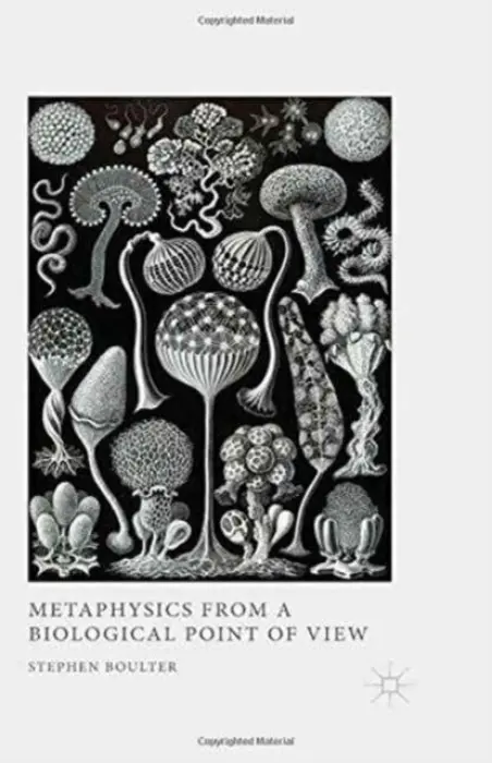 Metaphysics from a Biological Point of View - Boulter, S.