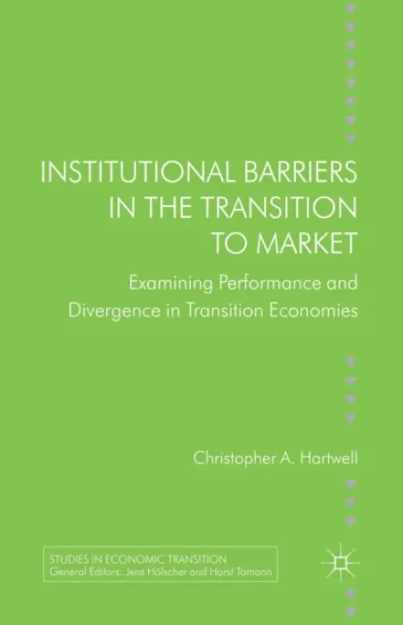 Institutional Barriers in the Transition to Market - Hartwell, C.
