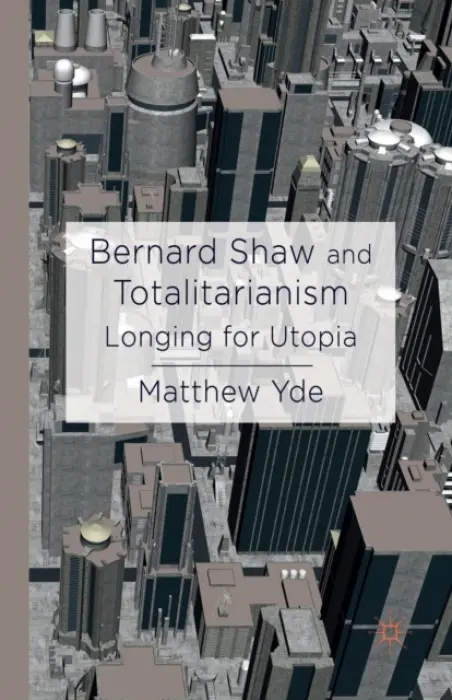 Bernard Shaw and Totalitarianism - Yde, M.