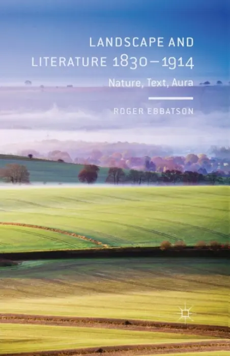 Landscape and Literature 1830-1914 - Ebbatson, R.