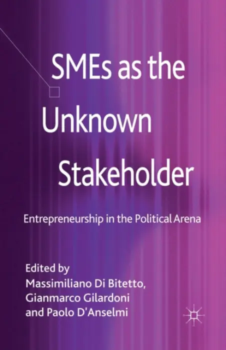 SMEs as the Unknown Stakeholder - Di Bitetto, Massimiliano a Gilardoni, GianMarco