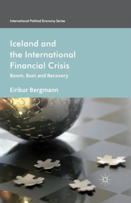 Iceland and the International Financial Crisis - Bergmann, Eirikur