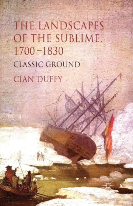 Landscapes of the Sublime 1700-1830 - Duffy, C.