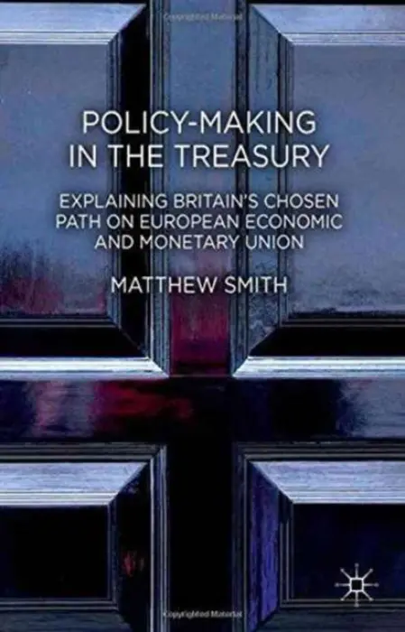 Policy-Making in the Treasury - Smith, M.